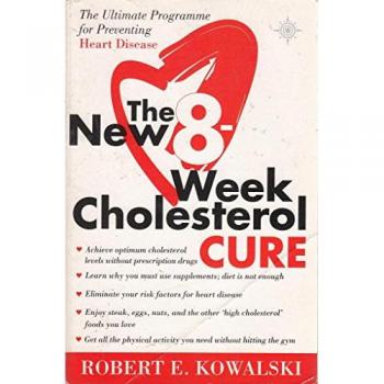 The New 8 Week Cholesterol Cure by Robert E. Kowalski Paperback Book