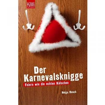 Der Karnevalsknigge: Feiern wie die echten Kölschen