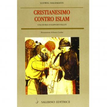 Cristianesimo contro Islam. Una storia di rapporti falliti