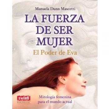 LA FUERZA DE SER MUJER EL PODER DE EVA