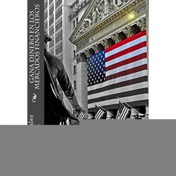 Gana dinero en los Mercados Finacieros: Aprende a Operar en Forex