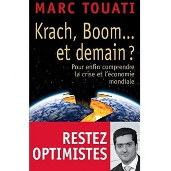 Krach, boom... et demain ? : Pour enfin comprendre la crise et l'économie mondiale