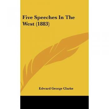 Five Speeches In The West (1883)
