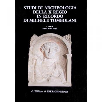 Studi di archeologia della X Regio in ricordo di Michele Tombolani