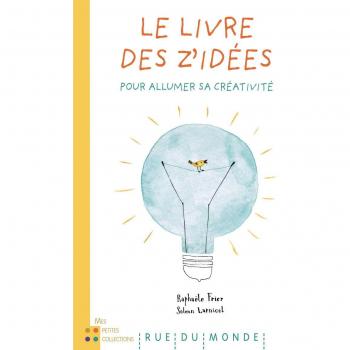 Le livre des z'idées : Pour allumer sa créativité