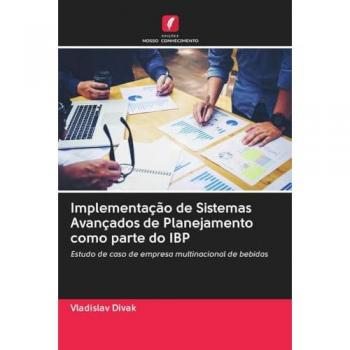 Implementação de Sistemas Avançados de Planejamento como parte do IBP: Estudo de caso de empresa multinacional de bebidas
