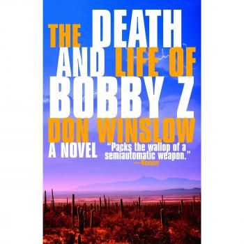 Don Winslow The Death And Life Of Bobby Z (Vintage Crime/black Lizard)