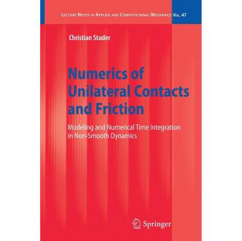 Numerics of Unilateral Contacts and Friction: Modeling and Numerical Time Integration in Non-Smooth Dynamics