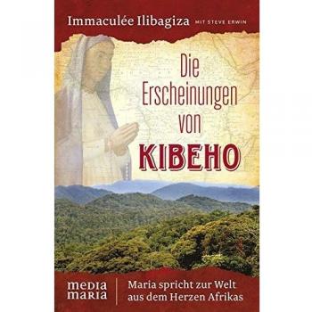 Die Erscheinungen von Kibeho: Maria spricht zur Welt aus dem Herzen Afrikas