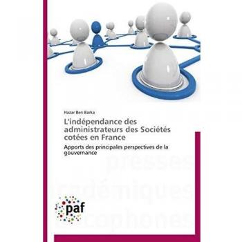 L'indépendance des administrateurs des Sociétés cotées en France: Apports des principales perspectives de la gouvernance