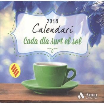 CALENDARI 2018. CADA DIA SURT EL SOL