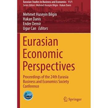 Eurasian Economic Perspectives: Proceedings of the 24th Eurasia Business and Economics Society Conference