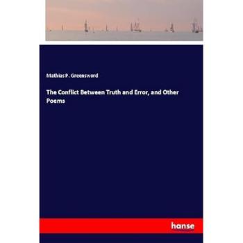The Conflict Between Truth and Error, and Other Poems