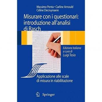 Analisi di Rasch e questionari di misura. Applicazioni in medicina e scienze sociali