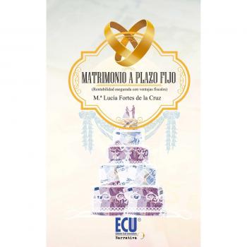 Matrimonio a plazo fijo (rentabilidad asegurada con ventajas fiscales)