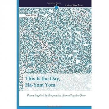 This Is the Day, Ha-Yom Yom: Poems inspired by the practice of counting the Omer