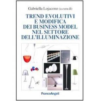 Trend evolutivi e modifica dei business model nel settore dell'il...