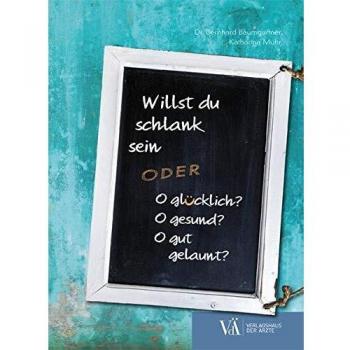 Willst du schlank sein: oder glücklich? gesund? gut gelaunt?