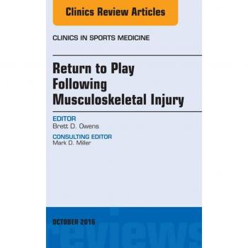 Vitalsource Technologies, Inc. Return to Play Following Musculoskeletal Injury, An Issue of Clinics in Sports Medicine