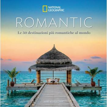 ROMANTIC LE 50 DESTINAZIONI PIU' ROMANTICHE AL MONDO  KOZOLCHYK ABBIE