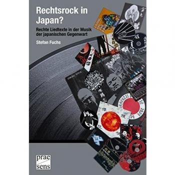 Rechtsrock in Japan?: Rechte Liedtexte in Japans Musik der Gegenwart