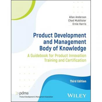 Product Development and Management Body of Knowledge : A Guidebook for Product Innovation Training and Certification