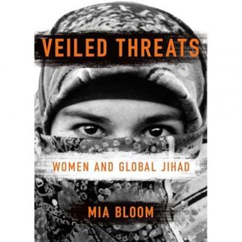 Veiled Threats : Women and Global Jihad