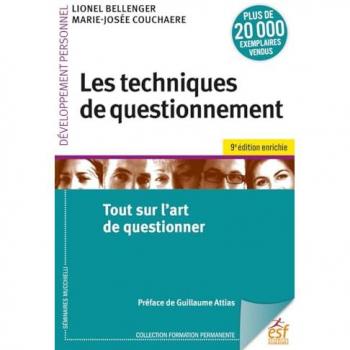 Les techniques de questionnement: Tout sur l'art de questionner