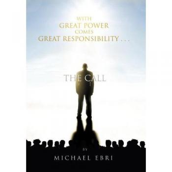 With Great Power Comes Great Responsibility . . .: The Call