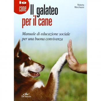 Il galateo per il cane. Manuale di educazione sociale per una buona convivenza