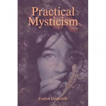 Underhill, Evelyn: Practical Mysticism