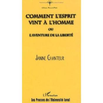 Comment l'esprit vint a l'homme ou l'aventure de la liberte