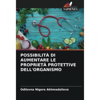 Akhmadalieva, Odilovna Nigora: POSSIBILITÀ DI AUMENTARE LE PROPRIETÀ PROTETTIVE DELL'ORGANISMO