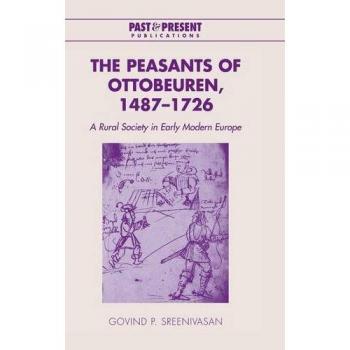 The Peasants of Ottobeuren, 1487-1726, Past and Present Publications