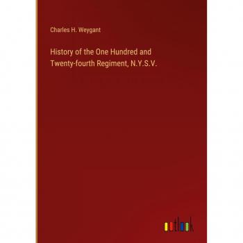 History of the One Hundred and Twenty-fourth Regiment, N.Y.S.V.