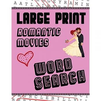 Large Print Romantic Movies Word Search: With Love Pictures | Extra-Large, For Adults & Seniors | Have Fun Solving These Hollywood Romance Film Word Find Puzzles!