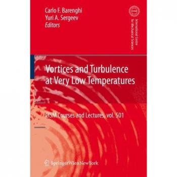 Vortices and Turbulence at Very Low Temperatures (CISM International Centre for Mechanical Sciences)