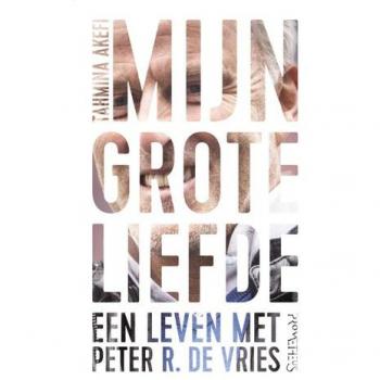Tahmina Akefi Mijn Grote Liefde: Een Leven Met Peter R. De Vries