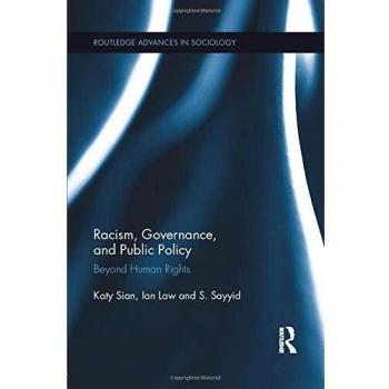 Racism, Governance, and Public Policy: Beyond Human Rights (Routledge Advances in Sociology)