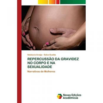 Araújo, Natalucia: REPERCUSSÃO DA GRAVIDEZ NO CORPO E NA SEXUALIDADE
