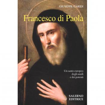 Francesco di Paola : [un santo europeo degli umili e dei potenti]
