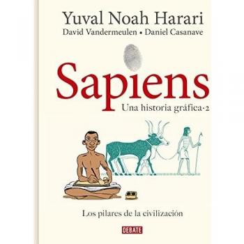 Sapiens. Una Historia GrÃ¡fica. Vol. 2: Los Pilares de la CivilizaciÃ³n / Sapiens: A Graphic History, Volume 2: The Pillars of Civilization