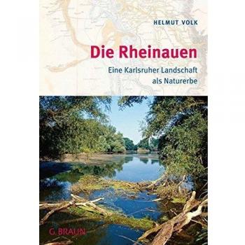 Die Rheinauen: Eine Karlsruher Landschaft als Naturerbe