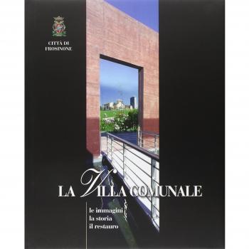 La villa comunale. Le immagine, la storia, il restauro