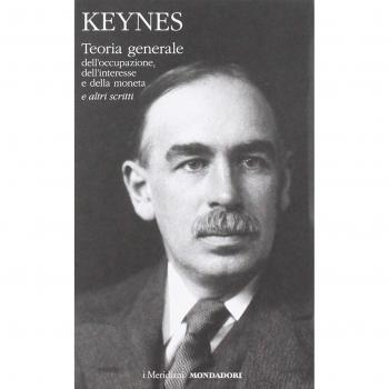Teoria generale dell'occupazione, dell'interesse e della moneta e altri scritti