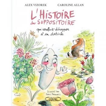 L'histoire du suppositoire qui voulait échapper à sa destinée
