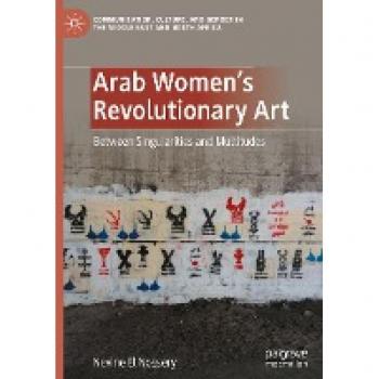 Arab Women's Revolutionary Art: Between Singularities and Multitudes