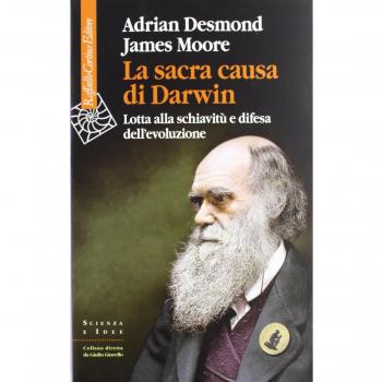 La sacra causa di Darwin. Lotta alla schiavitù e difesa dell'evoluzione