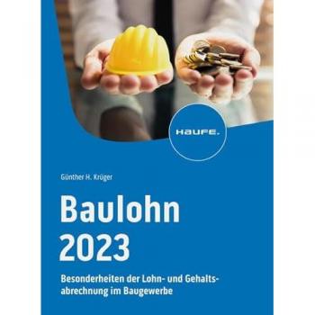 Baulohn 2023: Besonderheiten der Lohn