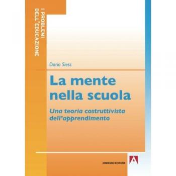 La mente nella scuola. Una teoria costruttivista dell'apprendimento